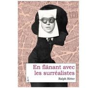 En Flânant Avec Les Surréalistes