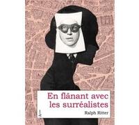 En flânant avec les surréalistes Ralph Ritter (Auteur)