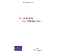 En flânant dans mes 80 ans... - Maximilienne Levet - L'harmattan - broché - Essai