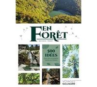 En forêt – 500 idées pour des escapades nature en France – Gallimard