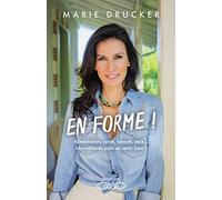 En forme ! - Alimentation, santé, beauté, sexe... Ma méthode pour se sentir bien !