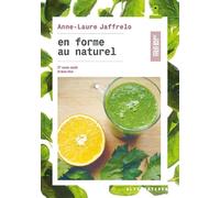 En forme au naturel: 27 cures santé et bien-être