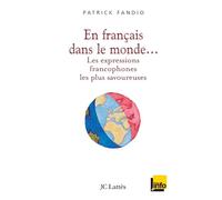 En français dans le monde Les expressions francophones les plus savoureuses