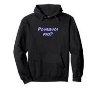 en français drôle pour Les Gens Question drôle Pourquoi Pas Sweat à Capuche