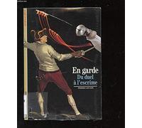 En garde. Du duel à l'escrime