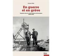 En guerre et en grève: Enquêtes dans les cités minières britanniques (1939-1945)