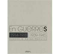 En guerres : 1914-1918, 1939-1945 - Krystel Gualdé - Musee D'histoire Du Chateau Nante - broché - Monographie