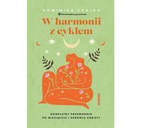 En harmonie avec votre cycle. Le guide complet de la menstruation et de la santé des femmes