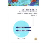 En Harmonie - Fondements de l'harmonie tonale et modale dans le jazz. Tome 1