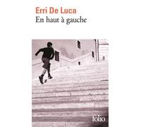 En haut à gauche - Erri De Luca - Gallimard - Poche - Roman
