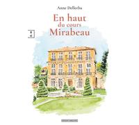 En haut du cours Mirabeau - Anne Dellerba - Complicites Eds - broché - Roman