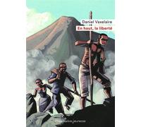 En haut, la liberté - Daniel Vaxelaire - Flammarion Jeunesse Pere Castor - Poche - Roman junior