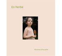 En herbe - Florence Chevallier - Arnaud Bizalion - relié - Beau livre
