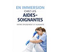 EN IMMERSION CHEZ LES AIDES-SOIGNANTES: GRAND FORMAT | 20x28 cm |
