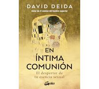 En íntima comunión: El despertar de tu esencia sexual