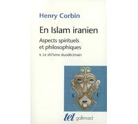 En Islam iranien (Tome 1): Aspects spirituels et philosophiques