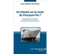 En Islande sur la route du Pourquoi-Pas ? - Jean-Michel Auxiètre - Les Impliqués - broché - Roman