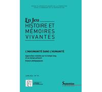 L'inhumanité dans l'humanité. Approches croisées sur le temps long et au temps présent Enjeux pédagogiques Jean-Yves Daniel (Auteur), Serge Wolikow (Auteur)