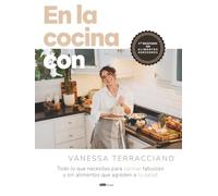 En la cocina con Vanessa Terracciano: Todo lo que necesitas para cocinar fabuloso y sin alimentos que agreden a tu salud