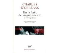 En la forêt de longue attente et autres poèmes Charles Orléans (Auteur), Gérard Gros (Edité par)