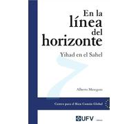 En la línea del horizonte. Yihad en el Sahel