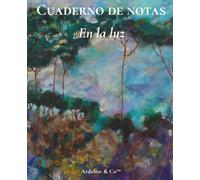 En la luz - Cuaderno rayado: Colección Ensueño de la Naturaleza