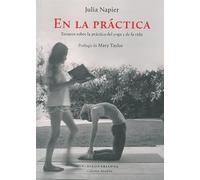 En la práctica: Ensayos sobre la práctica del yoga y de la vida