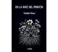 En la Raíz del perdón