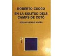 En La Solitud Dels Camps De Coto - Koltès, Bernard-Marie Koltès, Bernard - Marie (Auteur)