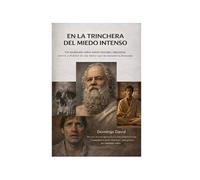 EN LA TRINCHERA DEL MIEDO INTENSO: Un testimonio sobre miedo extremo, depresión severa y el dolor de una mente que no encuentra descanso