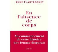 En l'absence de corps Anne Plantagenet (Auteur)