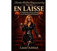 EN LAISSE: 12 fantasmes de jeu animal et de domination féminine