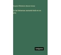 En las batuecas: zarzuela bufa en un acto