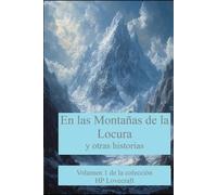 En las montañas de la locura y otras historias: El volumen 1 de The Collected HP Lovecraft