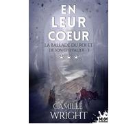 En leur coeur La ballade du roi et de son chevalier, T3 - Camille Wright - MxM Bookmark - broché - Roman