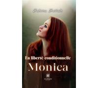 En liberté conditionnelle Monica - Fahima Hattabi - Le Lys Bleu - broché - Théâtre