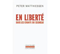 En liberté dans les champs du Seigneur - Peter Matthiessen - Gallimard - Poche - Roman