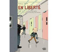 En Liberté: Douze mois d’immersion en prison(s) avec la contrôleure générale des lieux de privation de liberté
