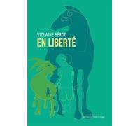 En liberté - Violaine Bérot - La Contre Allee - broché - Roman