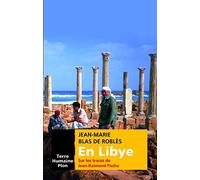 En Libye - Sur les traces de Jean-Raimond Pacho