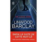 En lieux sûrs Linwood Barclay (Auteur), Renaud Morin (Traduction)