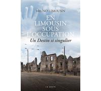 En limousin sous l'occupation - un destin si singulier Un destin si singulier - Bruno Limousin - Geste - broché - Roman