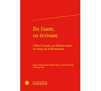 En lisant, en écrivant: Gilles Corrozet, un libraire-auteur au temps de la Renaissance