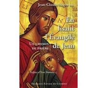 En lisant l'Evangile de Jean Un chemin de prière - Jean-Claude Sagne - F.x. De Guibert - broché - Essai