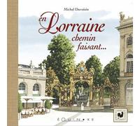 En Lorraine - chemin faisant - Michel Duvoisin - Equinoxe - relié - Beau livre