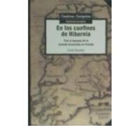 En Los Confines De Hibernia: Tras La Leyenda De La Armada Invencible En Irlanda - David Revelles David Revelles (Auteur)