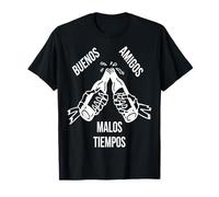 en Los Malos Momentos Sabes Quien Son Tus Amigos T-Shirt