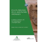 En los orígenes de la autonomía andaluza: La junta central de las andalucías (Andújar 1835)