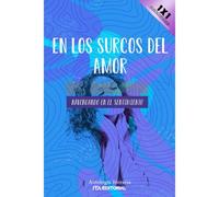 En Los Surcos Del Amor: Navegando En El Sentimiento