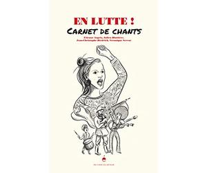 En lutte !: Carnet de chants